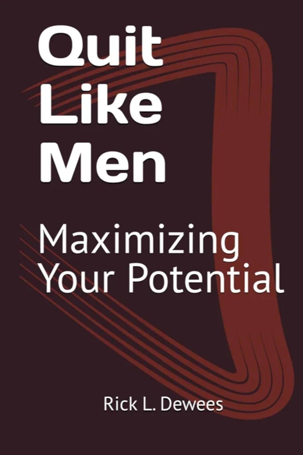 Quit Like Men Maximizing Your Potential